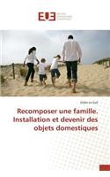 Recomposer Une Famille. Installation Et Devenir Des Objets Domestiques