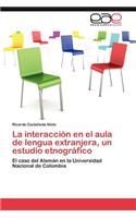 interacción en el aula de lengua extranjera, un estudio etnográfico