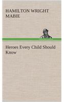 Heroes Every Child Should Know