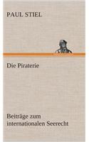 Die Piraterie Beiträge zum internationalen Seerecht