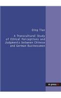 Transcultural Study of Ethical Perceptions and Judgments Between Chinese and German Businessmen