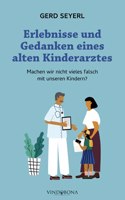 Erlebnisse und Gedanken eines alten Kinderarztes: Machen wir nicht vieles falsch mit unseren Kindern?