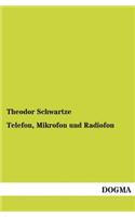 Telefon, Mikrofon und Radiofon