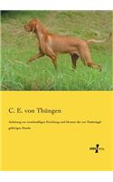 Anleitung zur zweckmäßigen Erziehung und Dressur der zur Niederjagd gehörigen Hunde