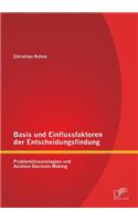 Basis und Einflussfaktoren der Entscheidungsfindung