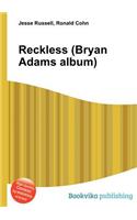 Reckless (Bryan Adams Album): (English)