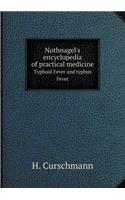 Nothnagel's Encyclopedia of Practical Medicine Typhoid Fever and Typhus Fever