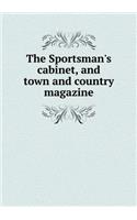 The Sportsman's cabinet, and town and country magazine