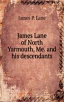 James Lane of North Yarmouth, Me. and His descendants