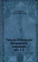 Theorie elementaire des quantites complexes