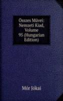 Osszes Muvei: Nemzeti Kiad, Volume 95 (Hungarian Edition)