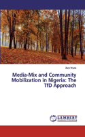 Media-Mix and Community Mobilization in Nigeria: The TfD Approach
