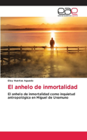 El anhelo de inmortalidad