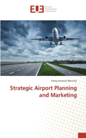 Strategic Airport Planning and Marketing