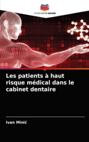 Les patients à haut risque médical dans le cabinet dentaire