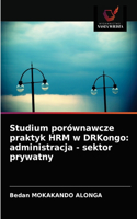 Studium porównawcze praktyk HRM w DRKongo: administracja - sektor prywatny