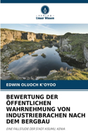 Bewertung Der Öffentlichen Wahrnehmung Von Industriebrachen Nach Dem Bergbau
