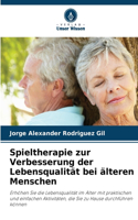 Spieltherapie zur Verbesserung der Lebensqualität bei älteren Menschen