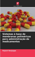 Sistemas à base de membranas poliméricas para administração de medicamentos