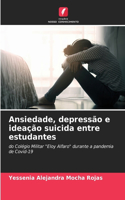 Ansiedade, depressão e ideação suicida entre estudantes