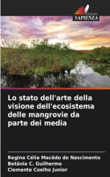 Lo stato dell'arte della visione dell'ecosistema delle mangrovie da parte dei media