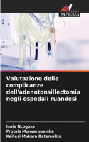 Valutazione delle complicanze dell'adenotonsillectomia negli ospedali ruandesi