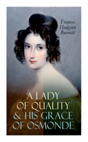 Lady of Quality & His Grace of Osmonde: Victorian Romance Novels