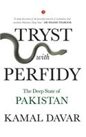 Tryst with Perfidy: The Deep State of Pakistan