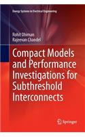 Compact Models and Performance Investigations for Subthreshold Interconnects