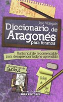 Diccionario de Aragones para foranos (Suenos de tinta) (Spanish Edition)