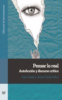 Pensar lo real: autoficcion y discurso critico