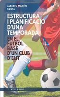 Estructura i planificación d'una temporada en el Futbol Base d'un club d'elit