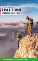 Easy Alpinism in Trentino: South Tyrol: Vol 2: Vol 2 Eastern Valleys