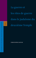 Guerre Et Les Rites de Guerre Dans Le Judaïsme Du Deuxième Temple