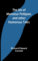 Sin of Monsieur Pettipon, and other humorous tales