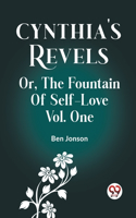 Cynthia's Revels Or, The Fountain Of Self-Love Vol. One