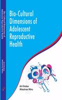Bio-cultural Dimensions of Adolescent Reproductive Health