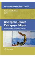 New Topics in Feminist Philosophy of Religion