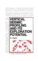 Vertical Seismic Profiling and Its Exploration Potential