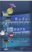Redes Sociales Para Todos: Su Negocio en la Web 2.0