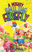 Mighty Smiling Firefly