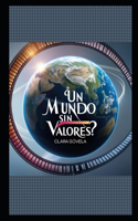 ¿Un mundo sin Valores?
