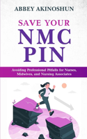 Save Your Nmc Pin: Avoiding Professional Pitfalls for Nurses, Midwives, and Nursing Associates