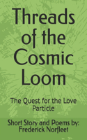Threads of the Cosmic Loom