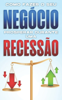 Como fazer o seu negócio prosperar durante uma recessão