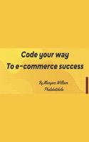 Code Your Way to E-commerce Success: Scalable and Secure e-commerce development