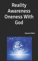 Reality Awareness Oneness With God