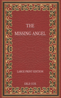 The Missing Angel - Large Print Edition