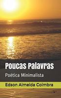 Poucas Palavras: Poética Minimalista