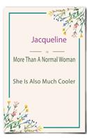 Jacqueline is More Than A Normal Woman